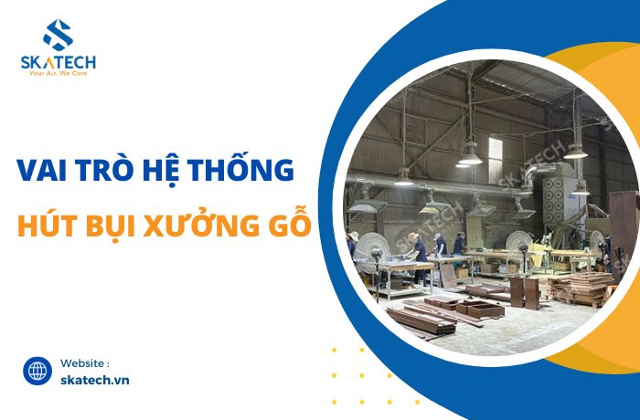 He-thong-hut-bui-xuong-go